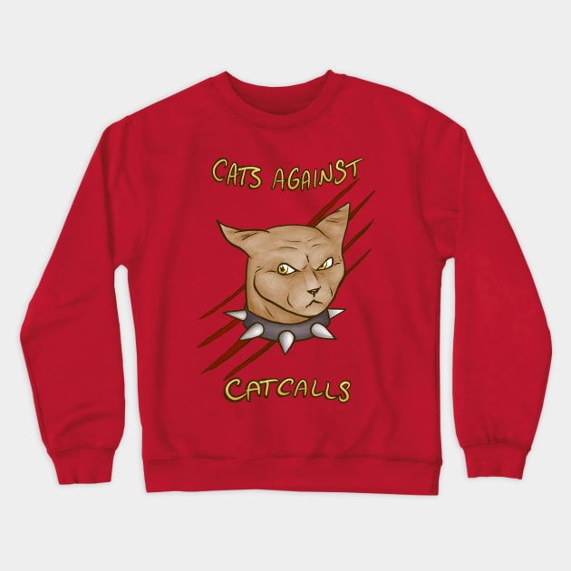 Cats Against Cat Calls Crewneck Sweatshirt by Bardic Cat